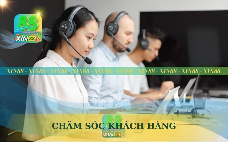 DỊCH VỤ CHĂM SÓC KHÁCH HÀNG XIN88