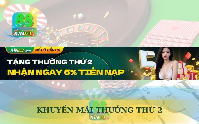 KHUYẾN MÃI THƯỞNG THỨ 2 XIN88