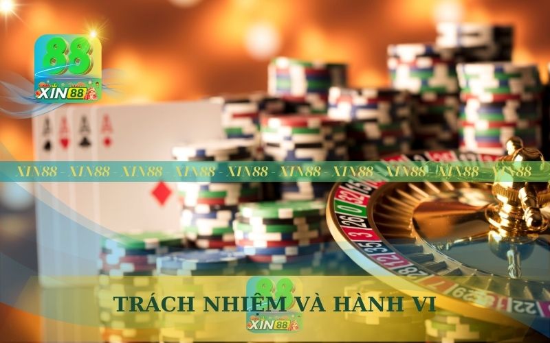 TRÁCH NHIỆM VÀ HÀNH VI ỨNG XỬ KHI CHƠI XIN88